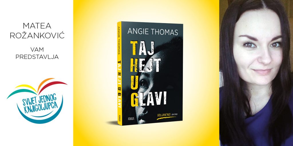 Angie Thomas: Taj Hejt U Glavi