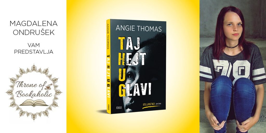 Angie Thomas: Taj Hejt U Glavi