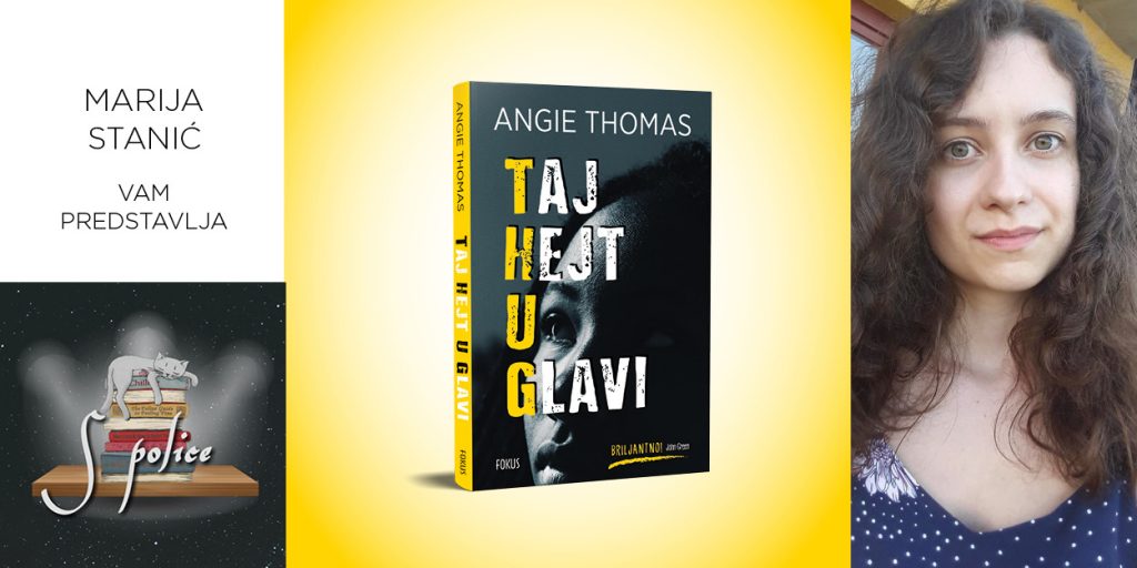 Angie Thomas: Taj Hejt U Glavi