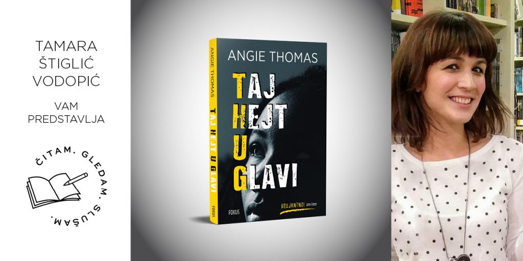 Angie Thomas: Taj Hejt U Glavi