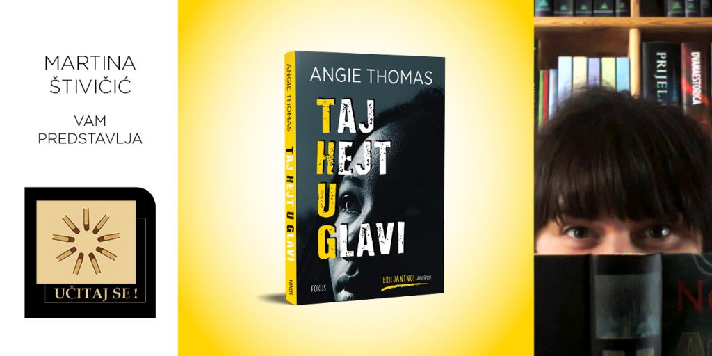 Angie Thomas: Taj Hejt U Glavi