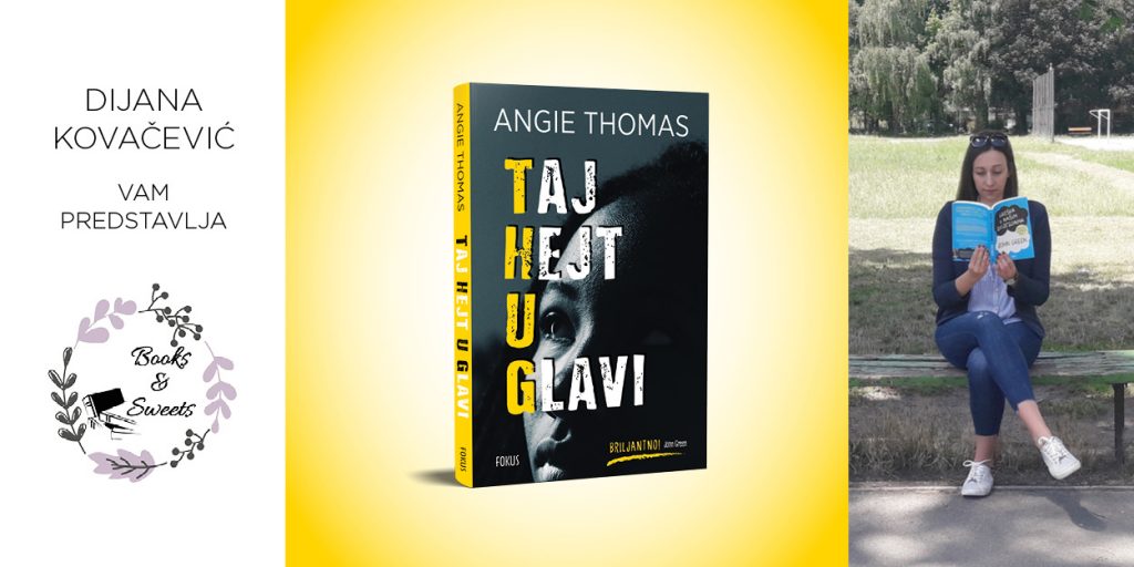 Angie Thomas: Taj Hejt U Glavi