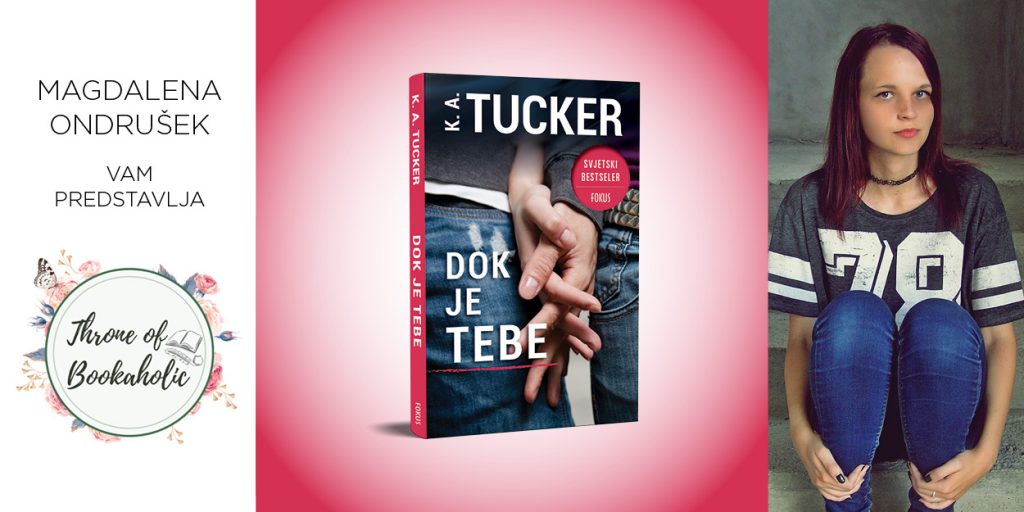 K. A. Tucker: Dok je tebe