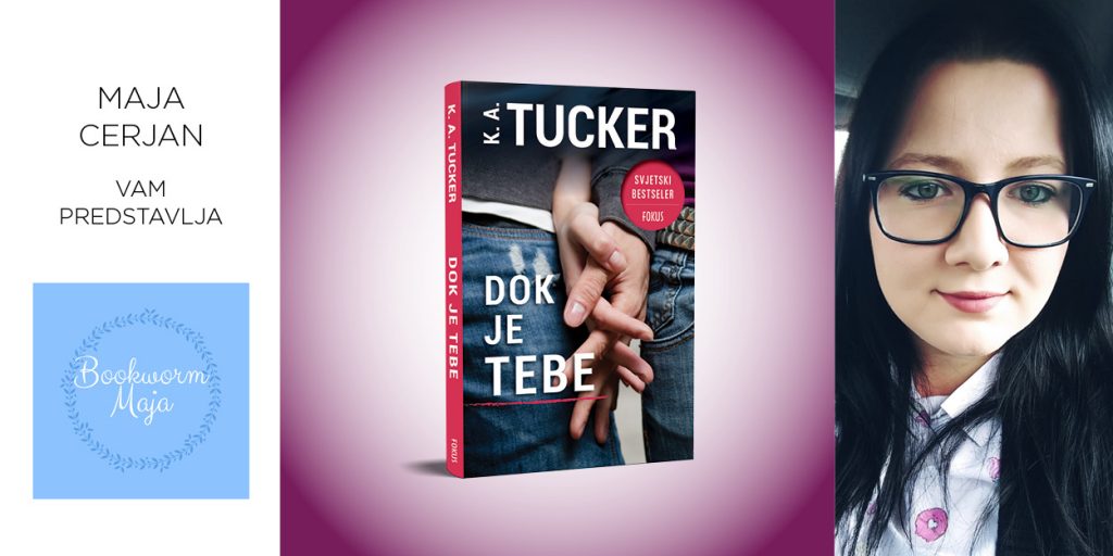 K. A. Tucker: Dok je tebe