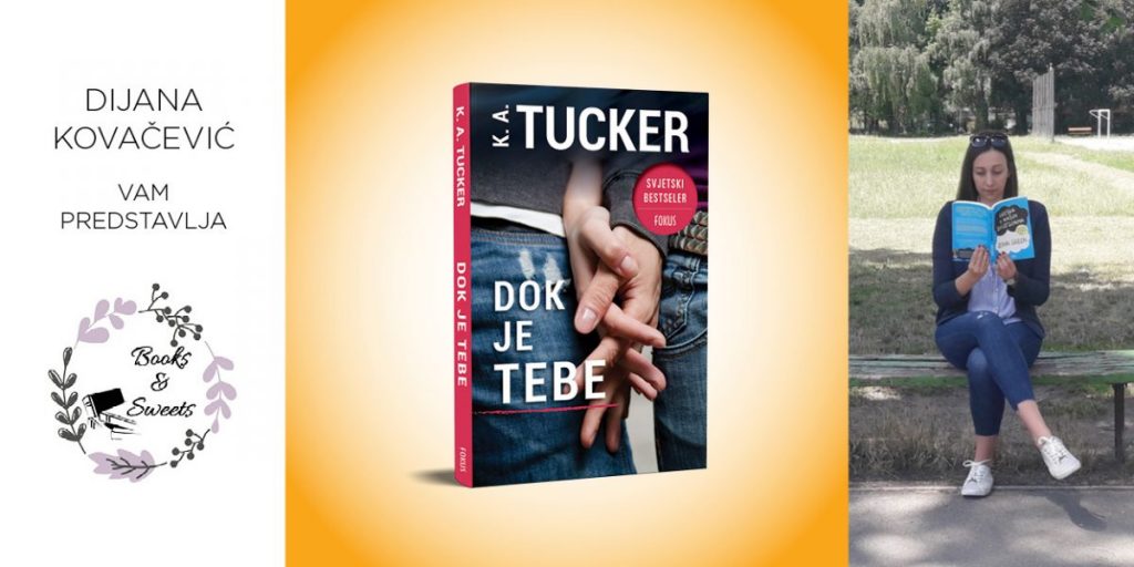 K. A. Tucker: Dok je tebe