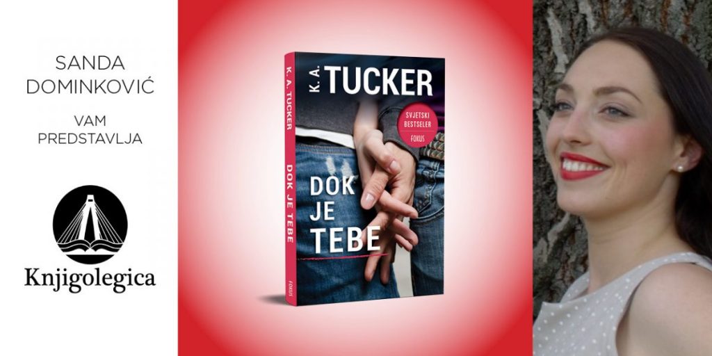 K.A. Tucker: Dok je tebe