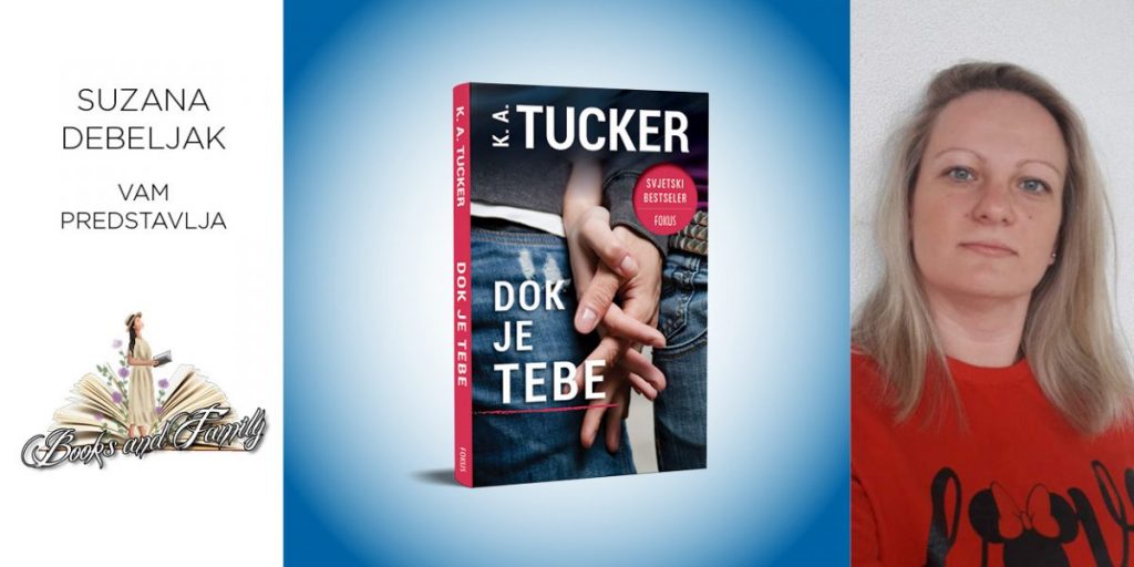 K. A. Tucker: Dok je tebe