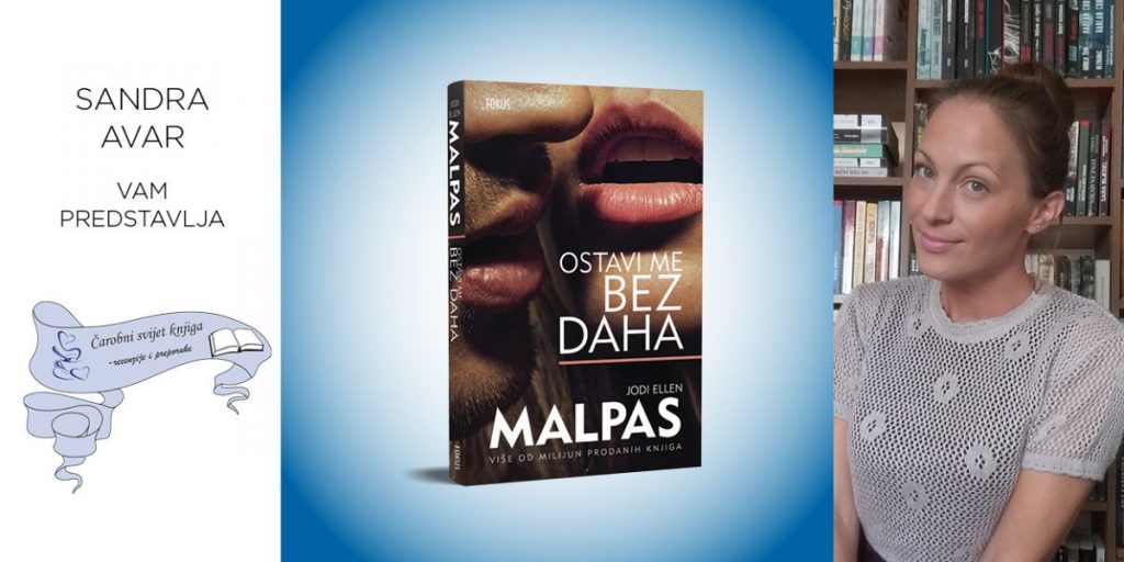 Jodi Ellen Malpas: Ostavi me bez daha