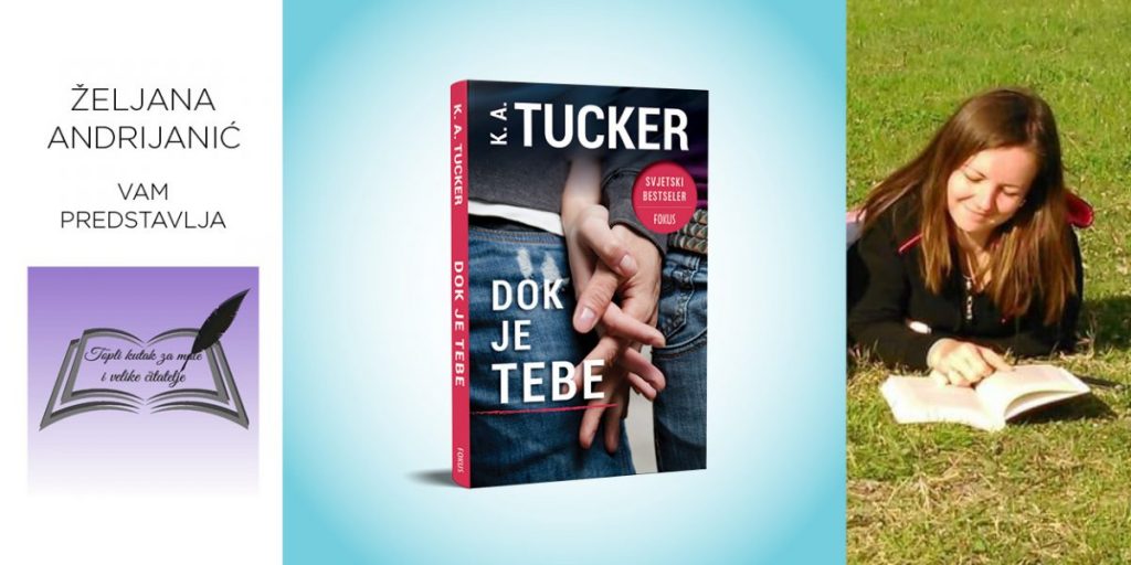 K. A. Tucker: Dok je tebe