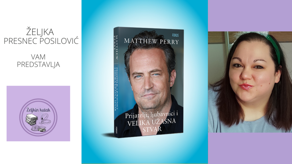 Matthew Perry: Prijatelji, ljubavnici i velika užasna stvar | Željkin kutak